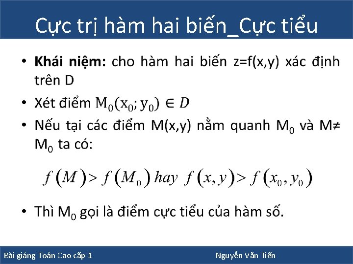 Cực trị hàm hai biến_Cực tiểu • Bài giảng Toán Cao cấp 1 Nguyễn Cực trị hàm hai biến_Cực tiểu • Bài giảng Toán Cao cấp 1 Nguyễn