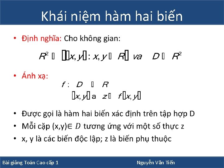 Khái niệm hàm hai biến • Bài giảng Toán Cao cấp 1 Nguyễn Văn Khái niệm hàm hai biến • Bài giảng Toán Cao cấp 1 Nguyễn Văn
