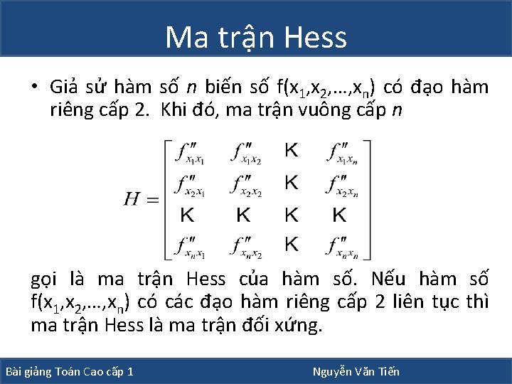 Ma trận Hess • Giả sử hàm số n biến số f(x 1, x Ma trận Hess • Giả sử hàm số n biến số f(x 1, x