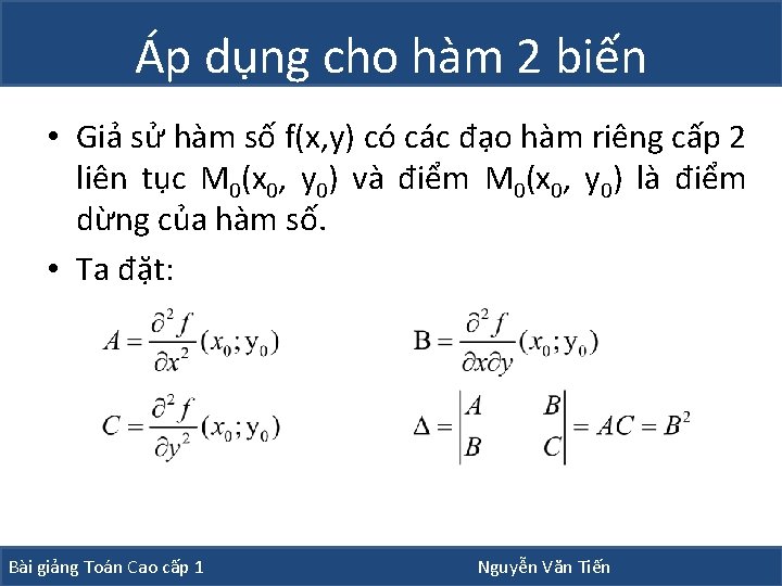 Áp dụng cho hàm 2 biến • Giả sử hàm số f(x, y) có Áp dụng cho hàm 2 biến • Giả sử hàm số f(x, y) có