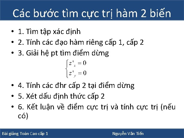 Các bước tìm cực trị hàm 2 biến • 1. Tìm tập xác định Các bước tìm cực trị hàm 2 biến • 1. Tìm tập xác định