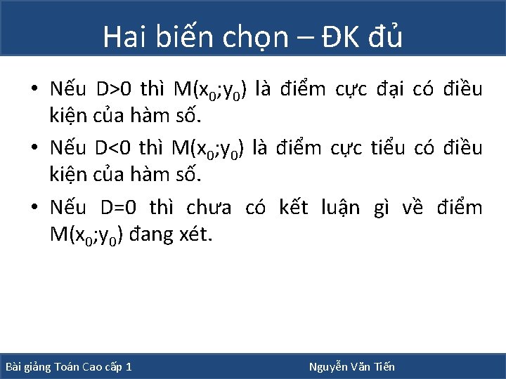 Hai biến chọn – ĐK đủ • Nếu D>0 thì M(x 0; y 0)