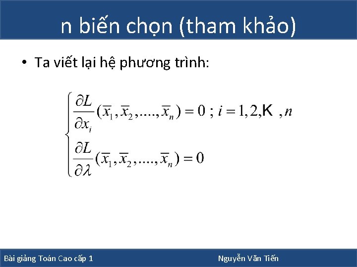 n biến chọn (tham khảo) • Ta viết lại hệ phương trình: Bài giảng n biến chọn (tham khảo) • Ta viết lại hệ phương trình: Bài giảng