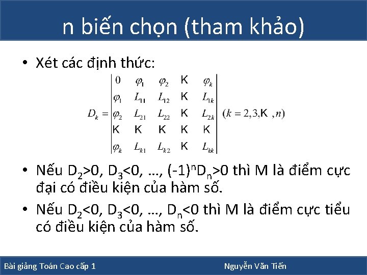 n biến chọn (tham khảo) • Xét các định thức: • Nếu D 2>0,