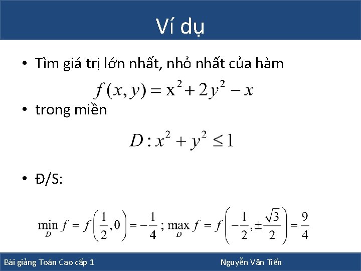 Ví dụ • Tìm giá trị lớn nhất, nhỏ nhất của hàm • trong