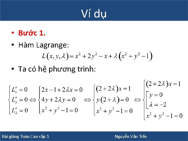 Ví dụ • Bước 1. • Hàm Lagrange: • Ta có hệ phương trình: