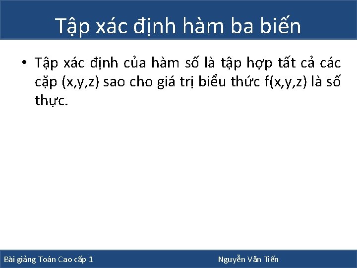 Tập xác định hàm ba biến • Tập xác định của hàm số là