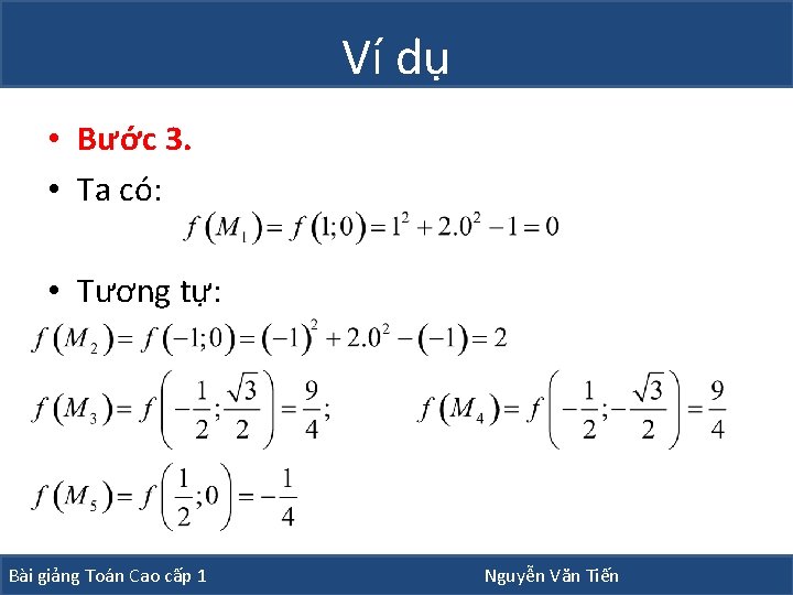 Ví dụ • Bước 3. • Ta có: • Tương tự: Bài giảng Toán Ví dụ • Bước 3. • Ta có: • Tương tự: Bài giảng Toán
