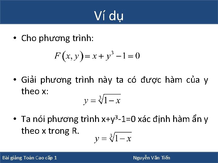 Ví dụ • Cho phương trình: • Giải phương trình này ta có được Ví dụ • Cho phương trình: • Giải phương trình này ta có được