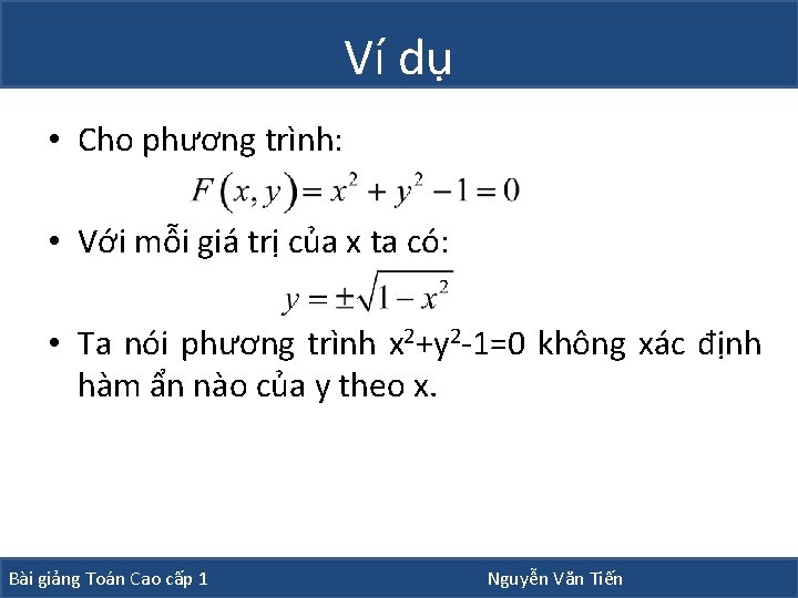 Ví dụ • Cho phương trình: • Với mỗi giá trị của x ta