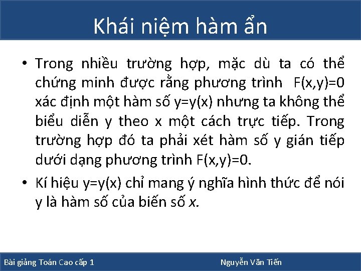 Khái niệm hàm ẩn • Trong nhiều trường hợp, mặc dù ta có thể Khái niệm hàm ẩn • Trong nhiều trường hợp, mặc dù ta có thể
