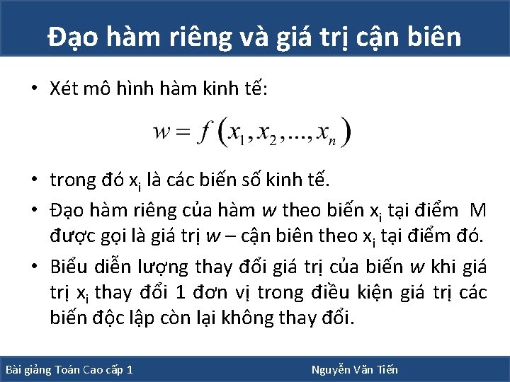 Đạo hàm riêng và giá trị cận biên • Xét mô hình hàm kinh Đạo hàm riêng và giá trị cận biên • Xét mô hình hàm kinh