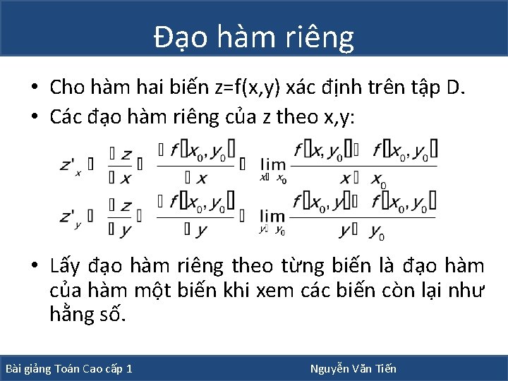 Đạo hàm riêng • Cho hàm hai biến z=f(x, y) xác định trên tập