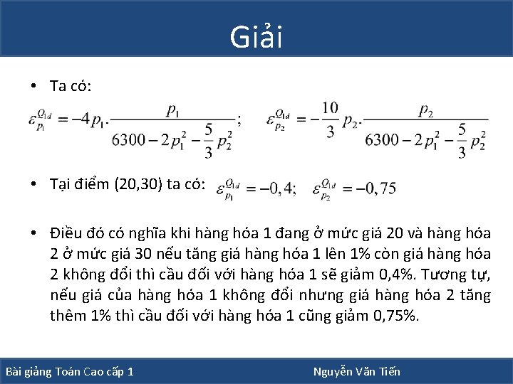 Giải • Ta có: • Tại điểm (20, 30) ta có: • Điều đó