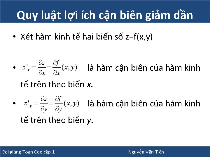 Quy luật lợi ích cận biên giảm dần • Xét hàm kinh tế hai