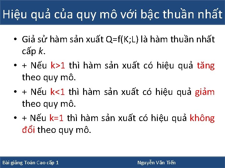 Hiệu quả của quy mô với bậc thuần nhất • Giả sử hàm sản Hiệu quả của quy mô với bậc thuần nhất • Giả sử hàm sản