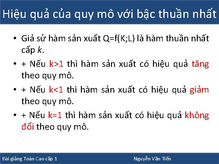 Hiệu quả của quy mô với bậc thuần nhất • Giả sử hàm sản