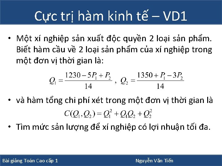 Cực trị hàm kinh tế – VD 1 • Một xí nghiệp sản xuất