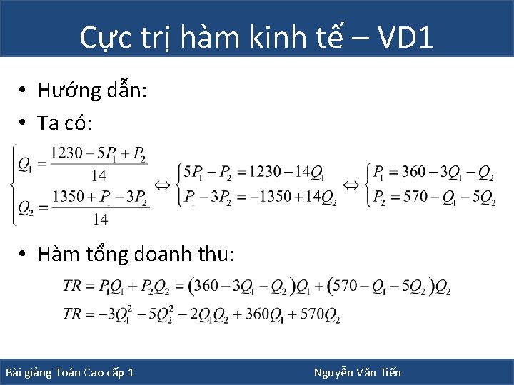Cực trị hàm kinh tế – VD 1 • Hướng dẫn: • Ta có: Cực trị hàm kinh tế – VD 1 • Hướng dẫn: • Ta có: