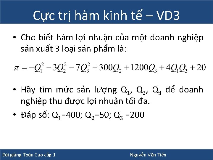 Cực trị hàm kinh tế – VD 3 • Cho biết hàm lợi nhuận