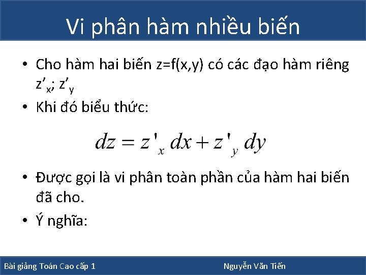 Vi phân hàm nhiều biến • Cho hàm hai biến z=f(x, y) có các Vi phân hàm nhiều biến • Cho hàm hai biến z=f(x, y) có các