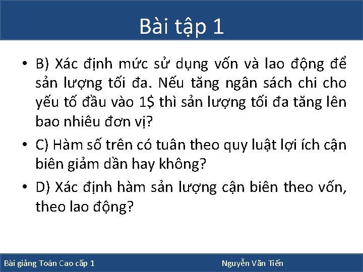Bài tập 1 • B) Xác định mức sử dụng vốn và lao động Bài tập 1 • B) Xác định mức sử dụng vốn và lao động