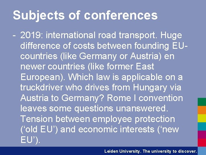 Subjects of conferences - 2019: international road transport. Huge difference of costs between founding