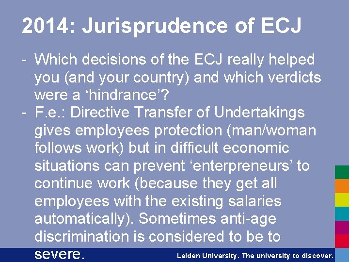 2014: Jurisprudence of ECJ - Which decisions of the ECJ really helped you (and