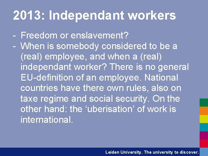 2013: Independant workers - Freedom or enslavement? - When is somebody considered to be