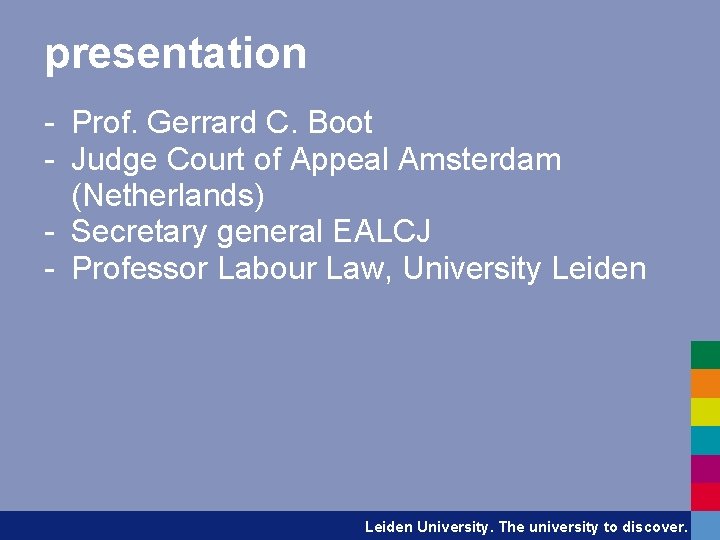 presentation - Prof. Gerrard C. Boot - Judge Court of Appeal Amsterdam (Netherlands) -