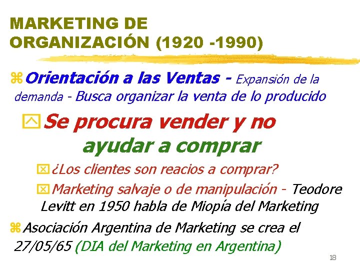 MARKETING DE ORGANIZACIÓN (1920 -1990) z. Orientación a las Ventas - Expansión de la