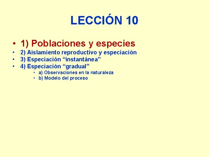 LECCIÓN 10 • 1) Poblaciones y especies • 2) Aislamiento reproductivo y especiación •