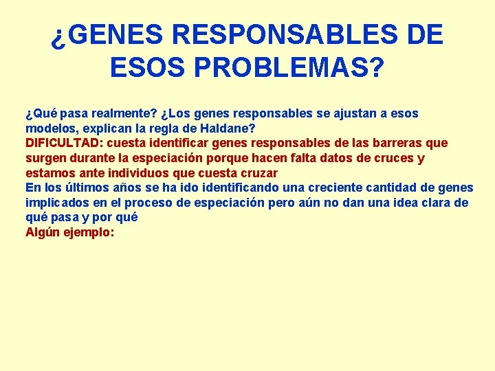 ¿GENES RESPONSABLES DE ESOS PROBLEMAS? ¿Qué pasa realmente? ¿Los genes responsables se ajustan a