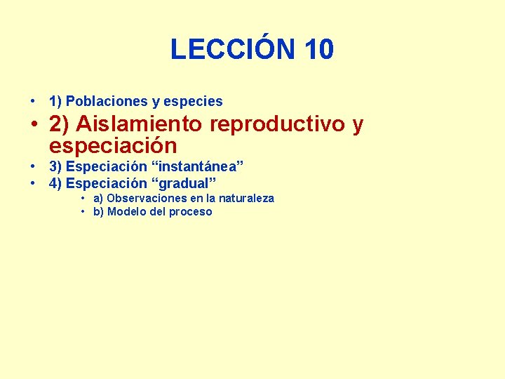 LECCIÓN 10 • 1) Poblaciones y especies • 2) Aislamiento reproductivo y especiación •