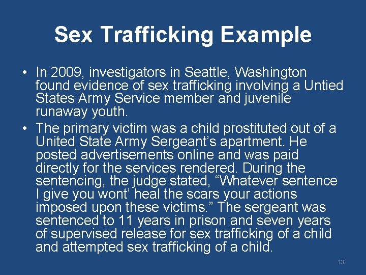 Sex Trafficking Example • In 2009, investigators in Seattle, Washington found evidence of sex Sex Trafficking Example • In 2009, investigators in Seattle, Washington found evidence of sex