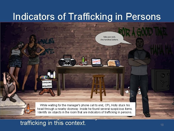 Indicators of Trafficking in Persons 1. Young females dressed provocatively may indicate human trafficking Indicators of Trafficking in Persons 1. Young females dressed provocatively may indicate human trafficking