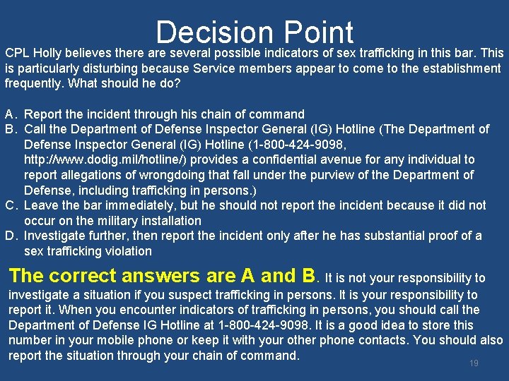 Decision Point CPL Holly believes there are several possible indicators of sex trafficking in Decision Point CPL Holly believes there are several possible indicators of sex trafficking in