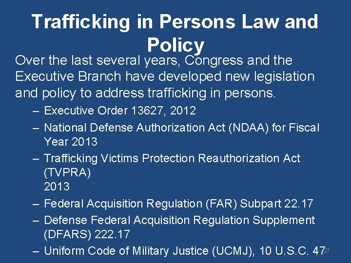 Trafficking in Persons Law and Policy Over the last several years, Congress and the Trafficking in Persons Law and Policy Over the last several years, Congress and the