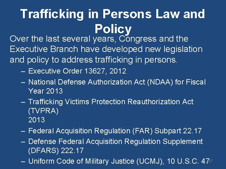 Trafficking in Persons Law and Policy Over the last several years, Congress and the