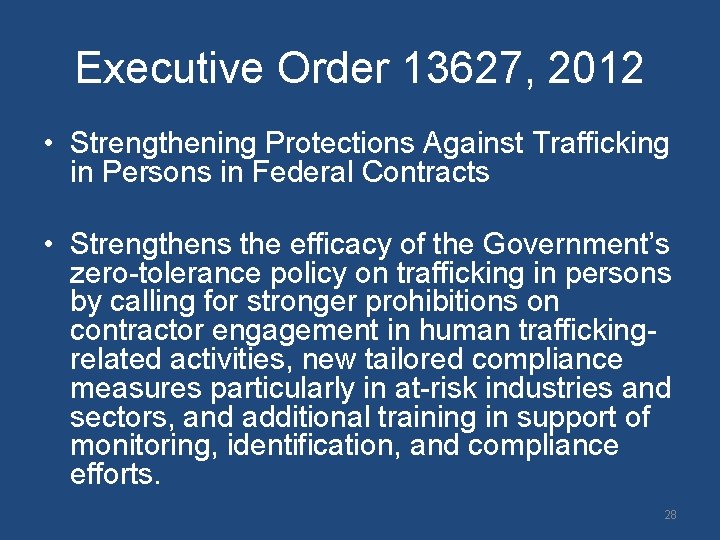 Executive Order 13627, 2012 • Strengthening Protections Against Trafficking in Persons in Federal Contracts Executive Order 13627, 2012 • Strengthening Protections Against Trafficking in Persons in Federal Contracts