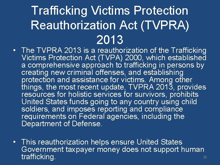 Trafficking Victims Protection Reauthorization Act (TVPRA) 2013 • The TVPRA 2013 is a reauthorization