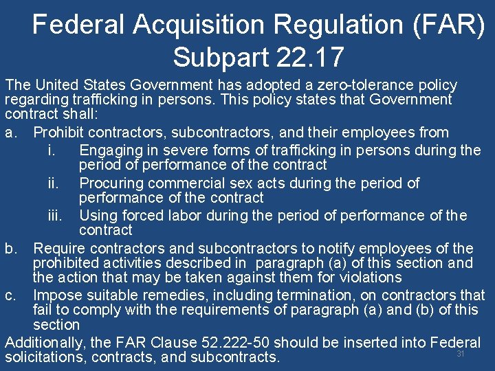 Federal Acquisition Regulation (FAR) Subpart 22. 17 The United States Government has adopted a