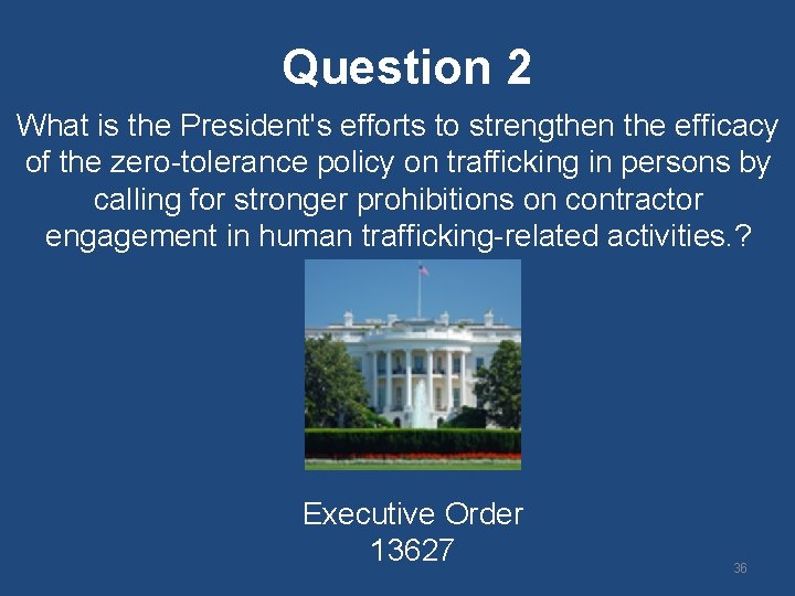 Question 2 What is the President's efforts to strengthen the efficacy of the zero-tolerance