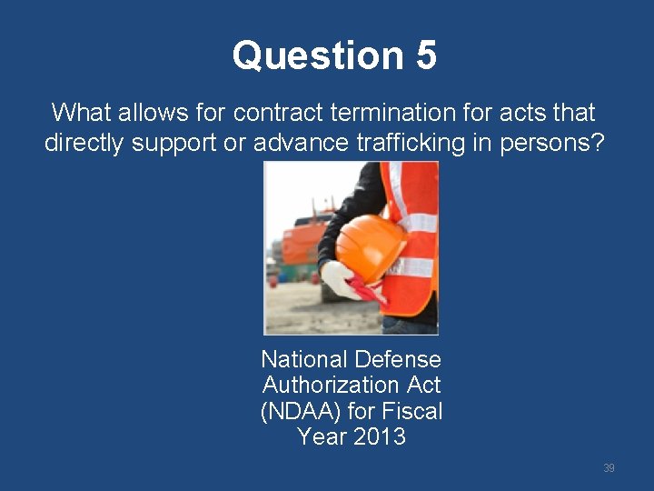 Question 5 What allows for contract termination for acts that directly support or advance Question 5 What allows for contract termination for acts that directly support or advance