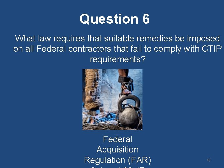 Question 6 What law requires that suitable remedies be imposed on all Federal contractors