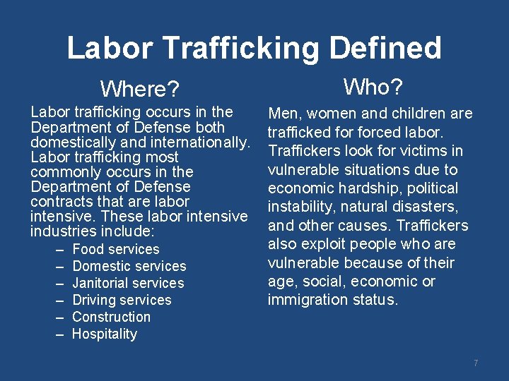 Labor Trafficking Defined Where? Who? Labor trafficking occurs in the Department of Defense both