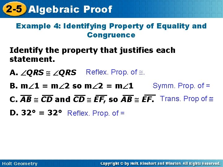 2 -5 Algebraic Proof Example 4: Identifying Property of Equality and Congruence Identify the