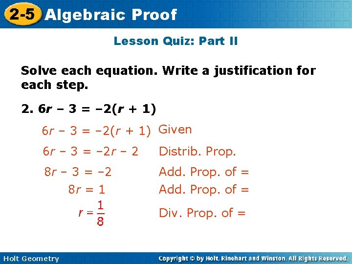 2 -5 Algebraic Proof Lesson Quiz: Part II Solve each equation. Write a justification
