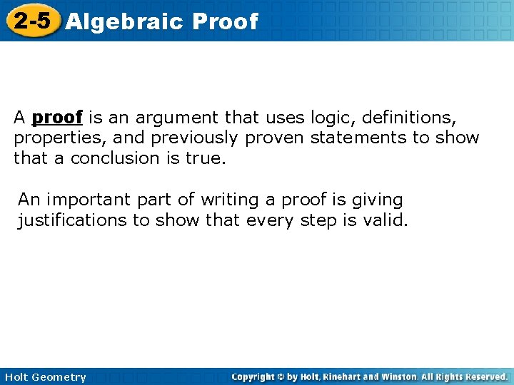 2 -5 Algebraic Proof A proof is an argument that uses logic, definitions, properties,