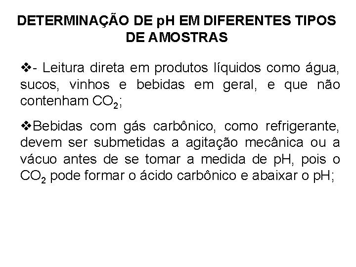 DETERMINAÇÃO DE p. H EM DIFERENTES TIPOS DE AMOSTRAS v- Leitura direta em produtos